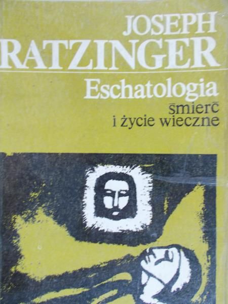 Eschatologia, śmierć i życie wieczne