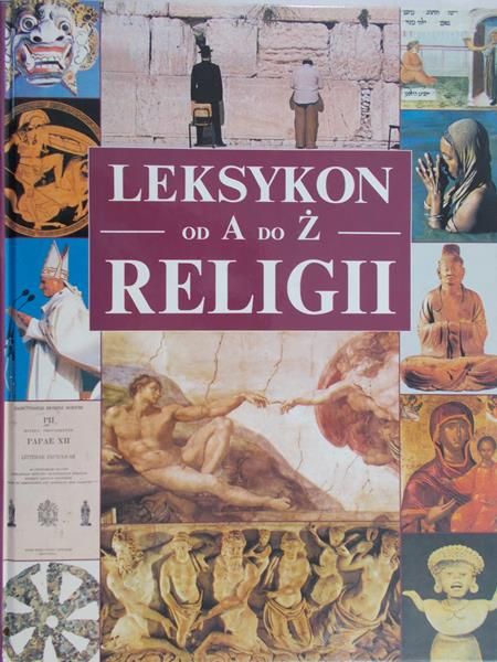 Zasieczna Bożena (red.) - Leksykon religii od A do Ż