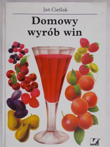 Cieślak Jan - Domowy wyrób win