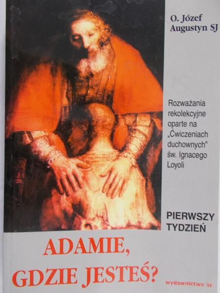 Augustyn Józef - Adamie, gdzie jesteś?