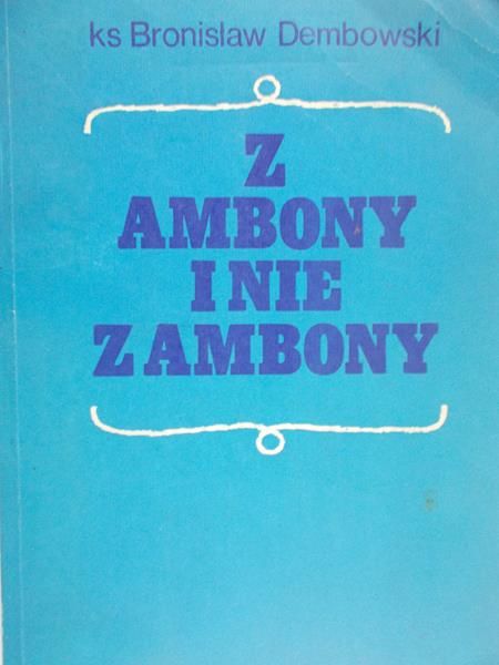 Dembowski Bronisław - Z ambony i nie z ambony