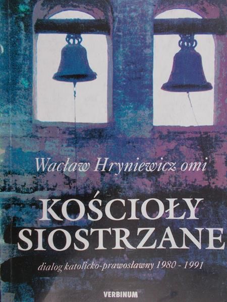 Hryniewicz Wacław - Kościoły siostrzane