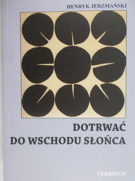 Jerzmański Henryk - Dotrwać do wschodu słońca