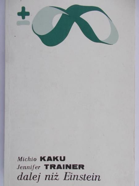 Kaku Michio - Dalej niż Einstein