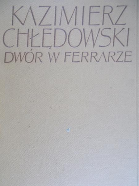 Chłędowski Kazimierz - Dwór w Ferrarze