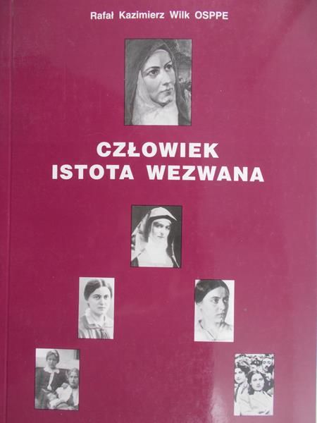 Wilk Rafał Kazimierz - Człowiek istota wezwana