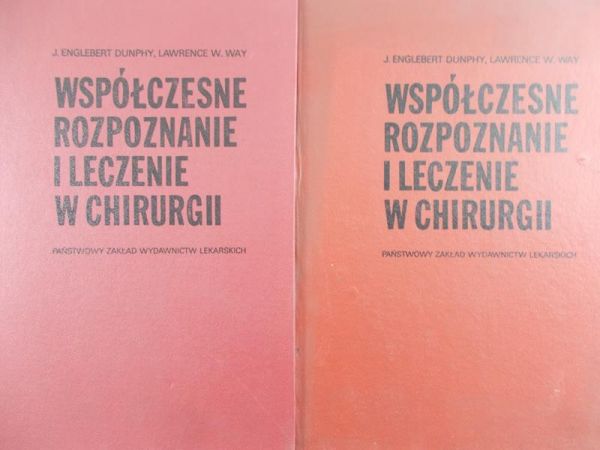 Dunphy Englebert J. - Współczesne rozpoznanie i leczenie w chirurgii, Tom I-II