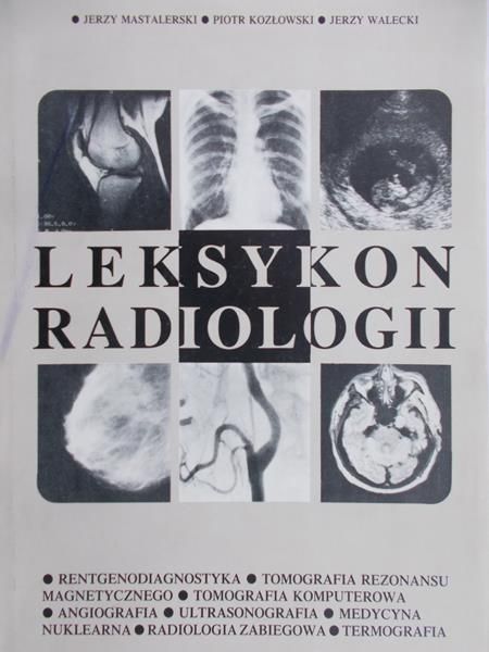 Mastalerski Jerzy - Leksykon radiologii i medycyny nuklearnej