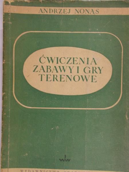 Nonas Andrzej - Ćwiczenia zabawy i gry terenowe