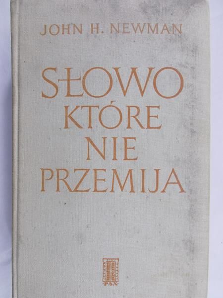 Newman John H. - Słowo, które nie przemija