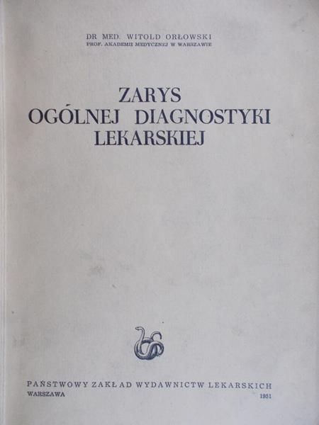 Orłowski Witold - Zarys ogólnej diagnostyki lekarskiej