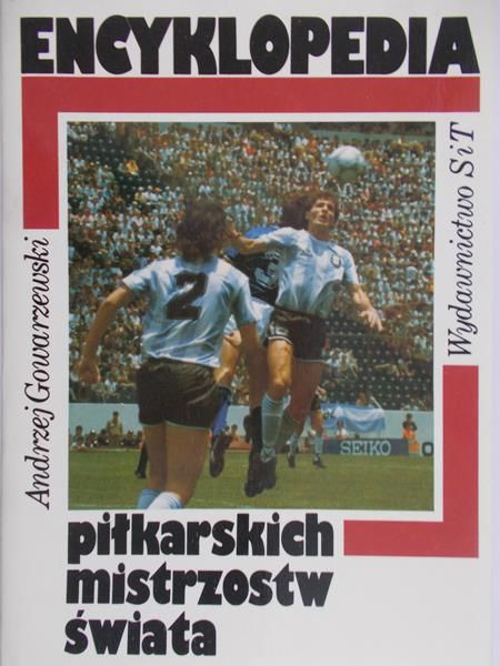 Gowarzewski Andrzej - Encyklopedia piłkarskich mistrzostw świata
