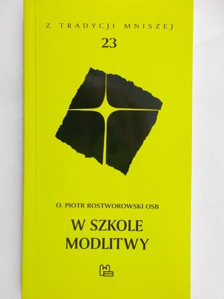 Rostworowski Piotr - W szkole modlitwy
