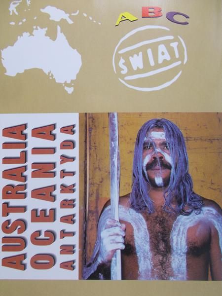 Maik Wiesław (red.) - ABC Świat: Australia, Oceania, Antarktyda