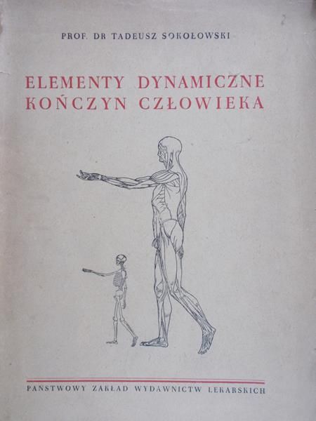 Sokołowski Tadeusz - Elementy dynamiczne kończyn człowieka, 1950 r.