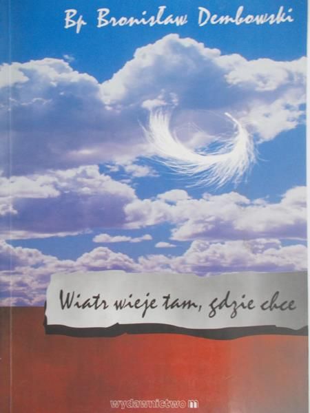 Dembowski Bronisław - Wiatr wieje tam, gdzie chce