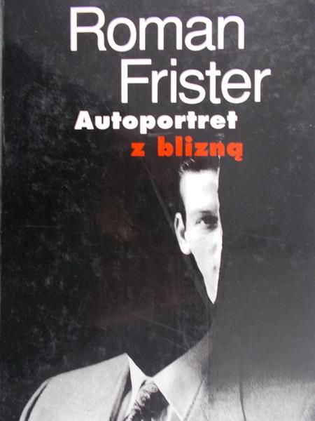 Frister Roman - Autoportret z blizną