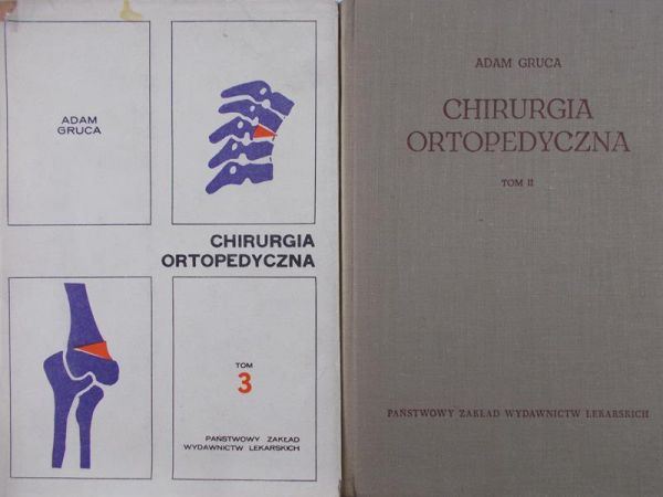 Gruca Adam - Chirurgia ortopedyczna, t. II-III