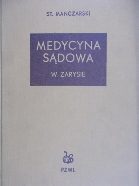 Manczarski Stanisław - Medycyna sądowa w zarysie