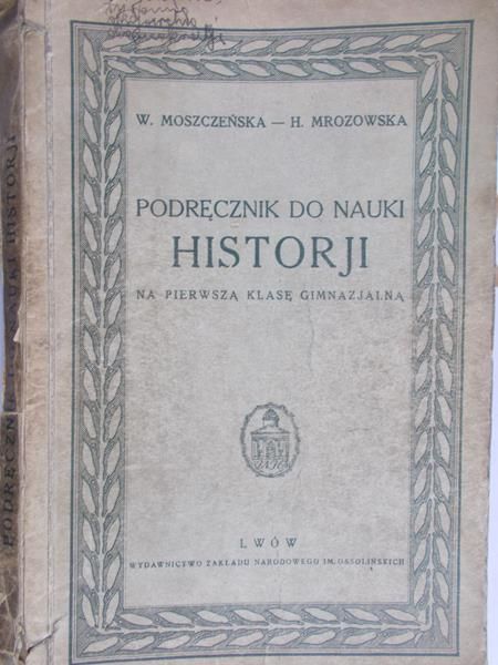 Moszczeńska W. - Podręcznik do nauki historii, 1933 r.
