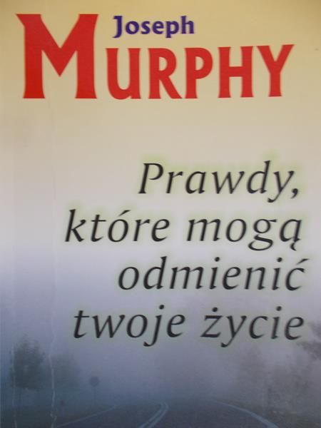 Murphy Joseph - Prawdy które mogą odmienić twoje życie