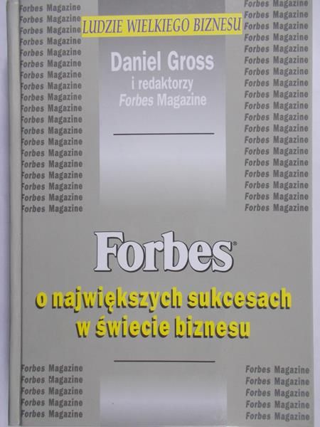 Gross Daniel - Forbes o największych sukcesach w świecie biznesu