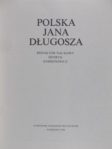 Samsonowicz Henryk (red.) - Polska Jana Długosza