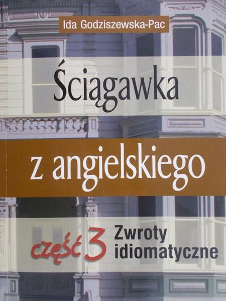 Godziszewska-Pac Ida - Ściągawka z angielskiego, cz. III