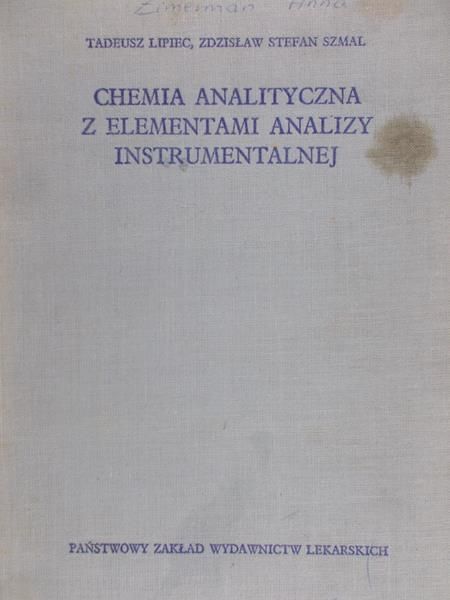 Lipiec Tadeusz - Chemia analityczna z elementami analizy instrumentalnej
