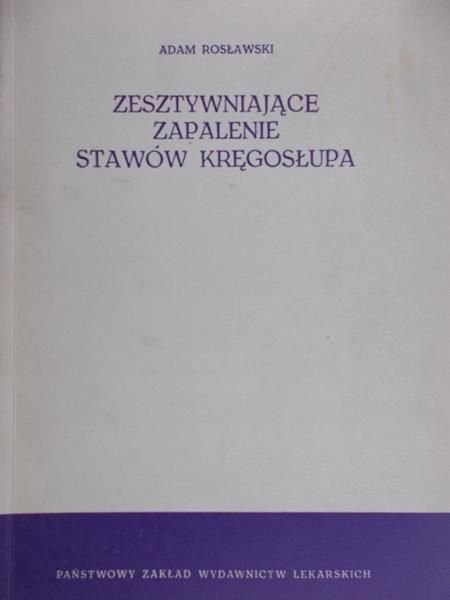 Rosławski Adam - Zesztywniające zapalenie stawów kręgosłupa