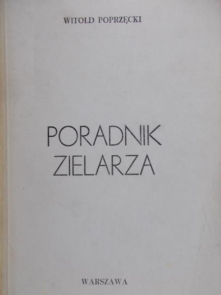 Poprzęcki Witold  - Poradnik zielarza
