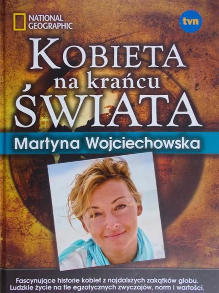 Wojciechowska Martyna - Kobieta na krańcu świata
