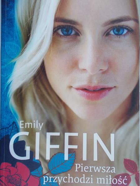 Giffin Emily - Pierwsza przychodzi miłość