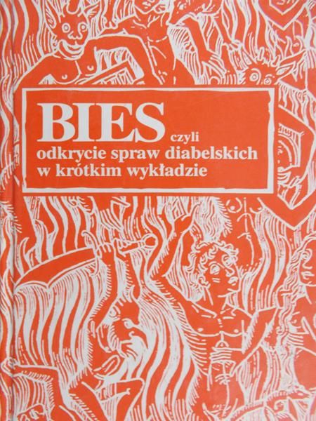Płóciennik Janusz (wyb.) - Bies czyli odkrycie spraw diabelskich w krótkim wykładzie