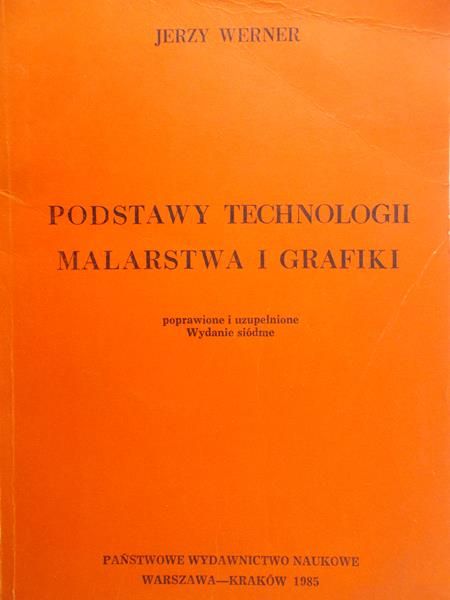 Werner Jerzy - Podstawy technologii malarstwa i grafiki