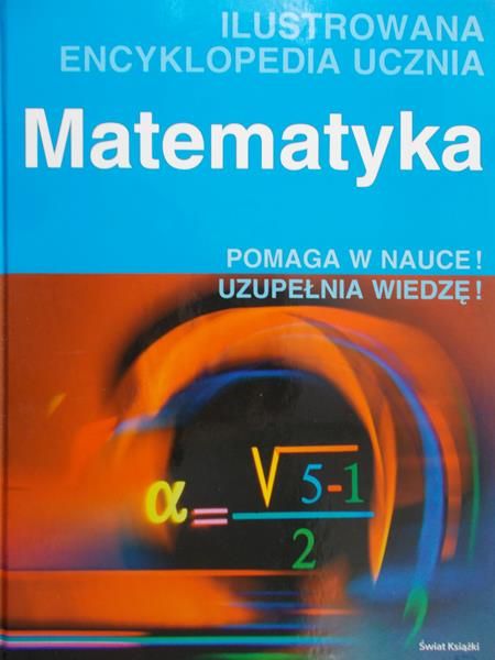 Hildebrand Magdalena (red.) - Matematyka. Ilustrowana encyklopedia ucznia