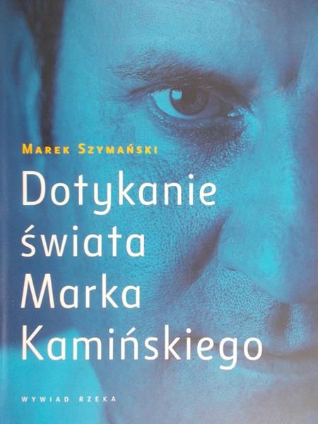 Szymański Marek - Dotykanie świata Marka Kamińskiego. Audiobook