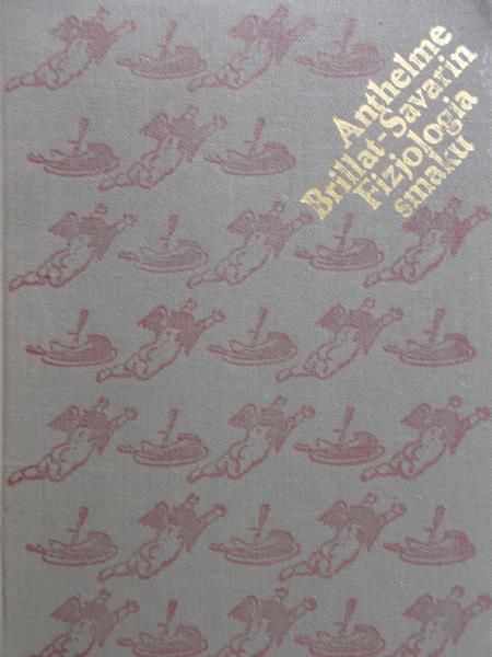 Brillat-Savarin Anthelme - Fizjologia smaku