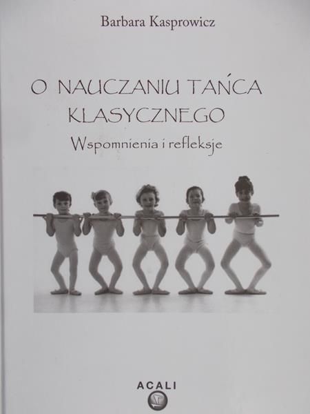 Kasprowicz Barbara - O nauczaniu tańca klasycznego