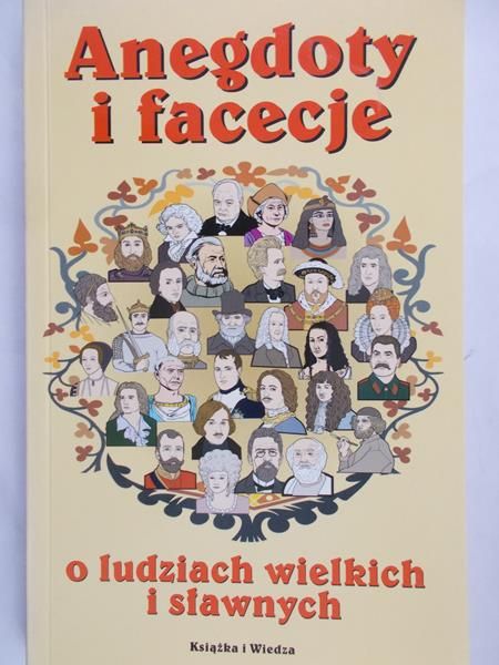 Mórawski Karol - Anegdoty i facecje o ludziach wielkich i sławnych