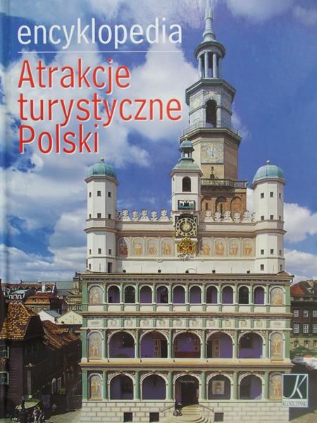 Karolczuk-Kędzierska Monika (red.) - Encyklopedia. Atrakcje turystyczne Polski