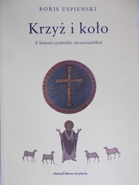 Uspienski Boris - Krzyż i koło