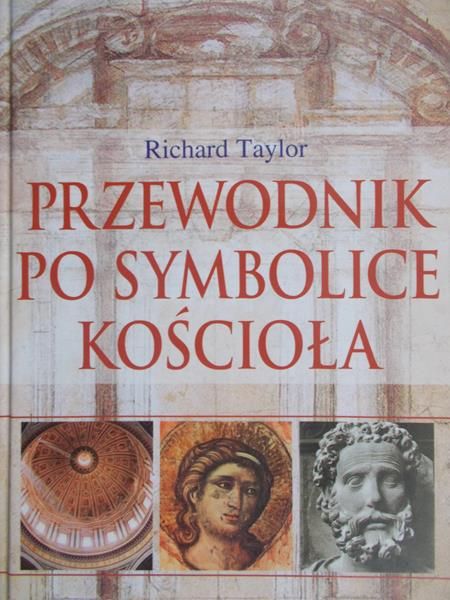 Taylor Richard - Przewodnik po symbolice Kościoła