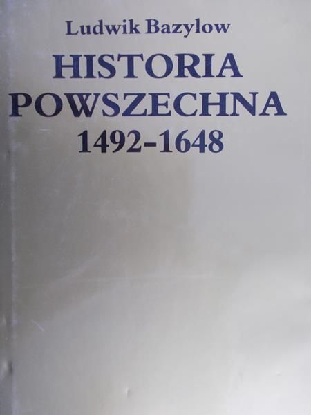 Bazylow Ludwik  -  Historia powszechna 1492-1648