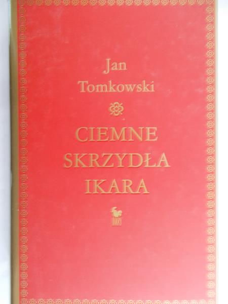 Tomkowski Jan - Ciemne skrzydła Ikara