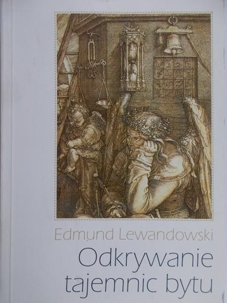 Lewandowski Edmund - Odkrywanie tajemnic bytu