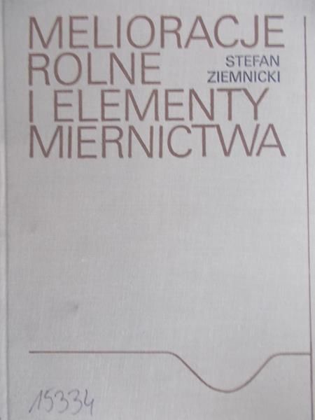 Ziemnicki Stefan - Melioracje rolne i elementy miernictwa