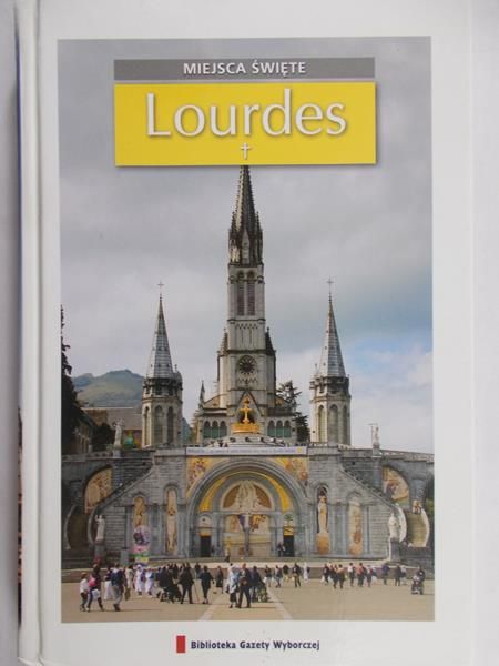 Miejsca święte. Lourdes