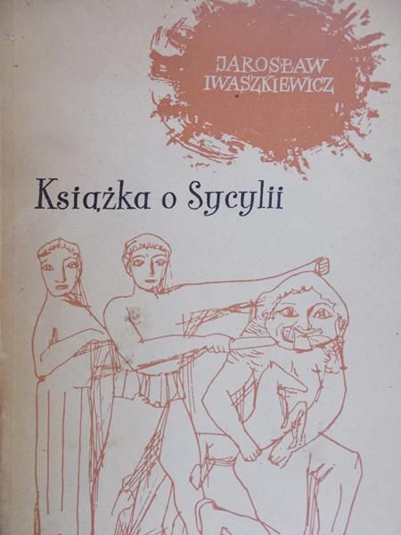 Iwaszkiewicz Jarosław - Książka o Sycylii