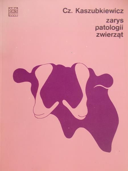 Kaszubkiewicz Cz. - Zarys patologii zwierząt